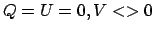 $Q=U=0, V<>0$
