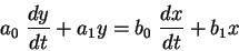 \begin{displaymath}a_0\;\frac{dy}{dt} + a_1y = b_0\;\frac{dx}{dt} + b_1x
\end{displaymath}